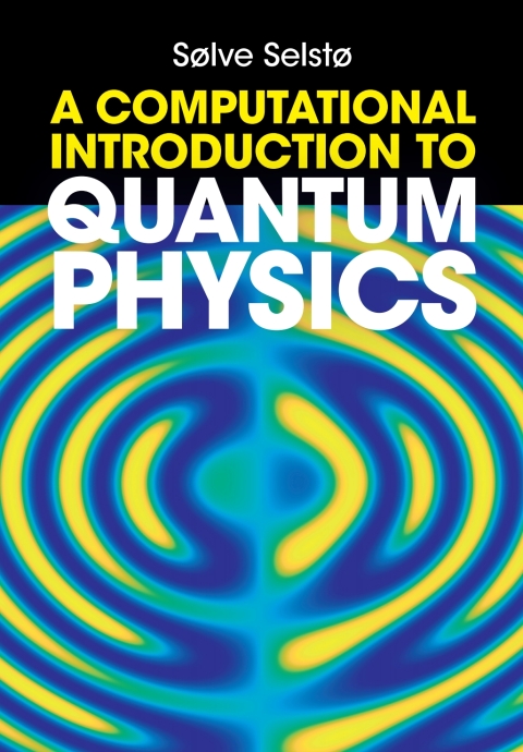 Cover image for book A Computational Introduction to Quantum Physics
