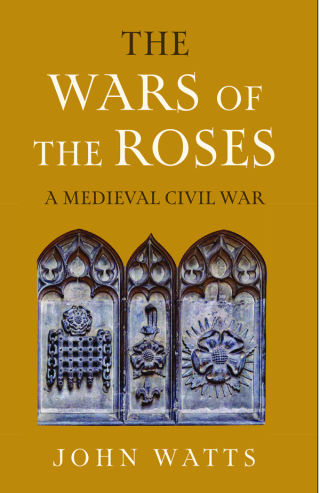 The Wars of the Roses