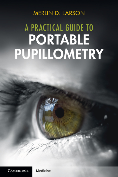 Cover image for book A Practical Guide to Portable Pupillometry