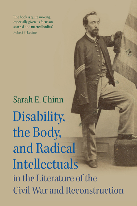 Cover image for book Disability, the Body, and Radical Intellectuals in the Literature of the Civil War and Reconstruction