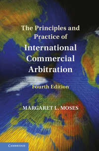 The Principles and Practice of International Commercial Arbitration