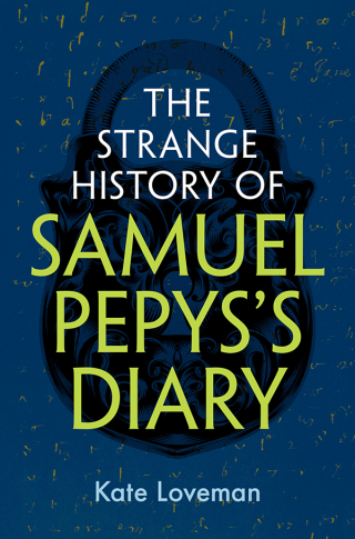 The Strange History of Samuel Pepys's Diary
