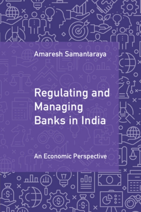 Cover image for book Regulating and Managing Banks in India: Volume 1