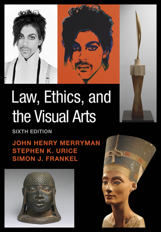 Law, Ethics, and the Visual Arts