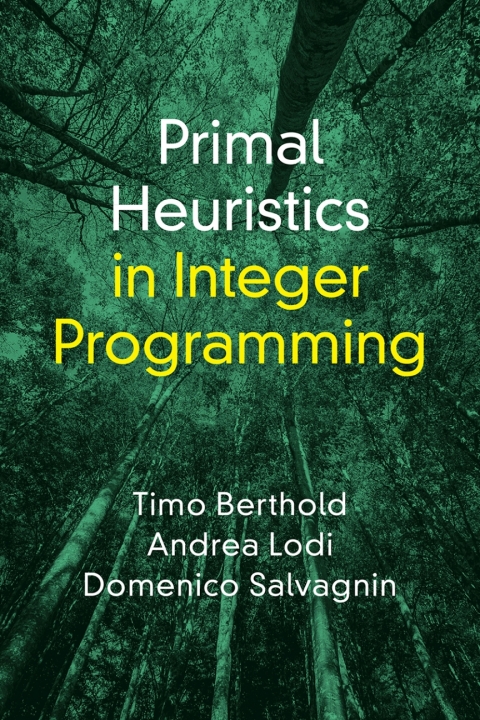 Cover image for book Primal Heuristics in Integer Programming