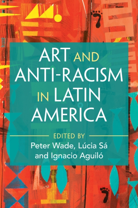 Cover image for book Art and Anti-Racism in Latin America
