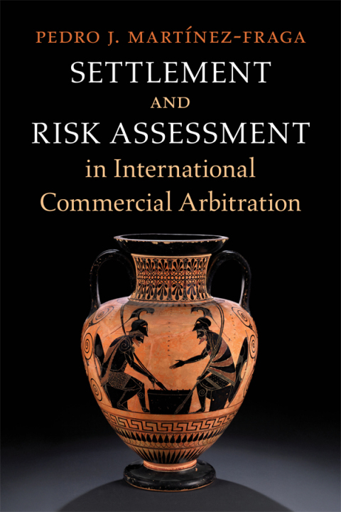 Cover image for book Settlement and Risk Assessment in International Commercial Arbitration