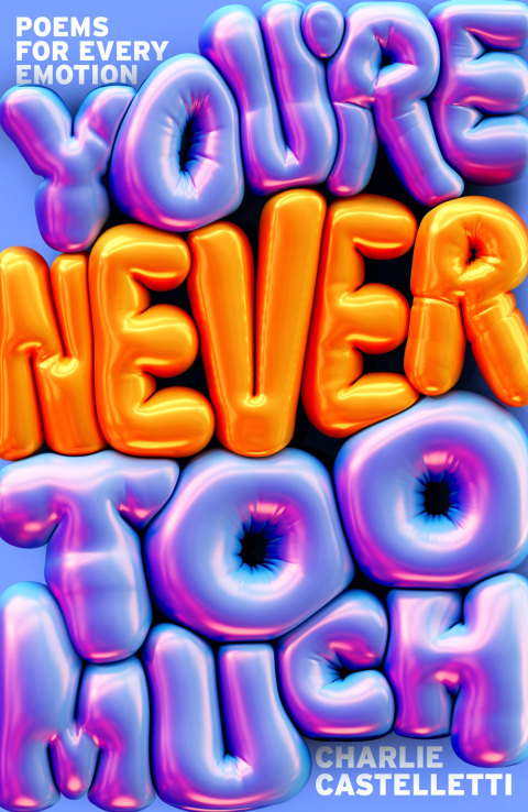 Cover image for book You're Never Too Much: Poems for Every Emotion