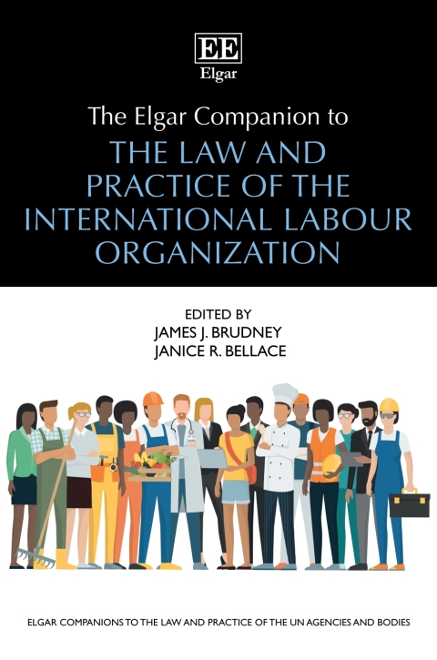 Cover image for book The Elgar Companion to the Law and Practice of the International Labour Organization