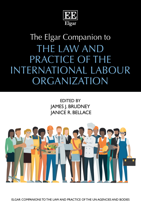 Cover image for book The Elgar Companion to the Law and Practice of the International Labour Organization