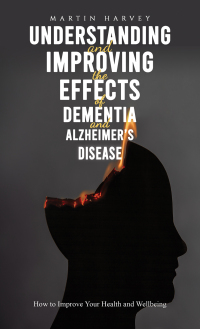 صورة الغلاف: Understanding and Improving the Effects of Dementia and Alzheimer’s Disease 9781035814190