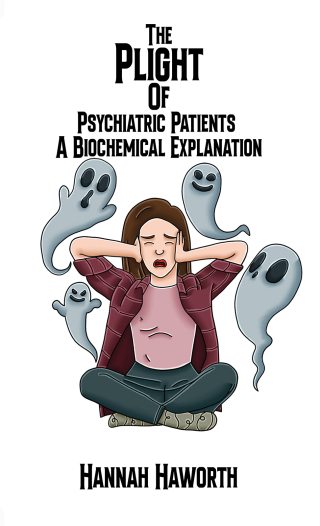 The Plight of Psychiatric Patients: A Biochemical Explanation
