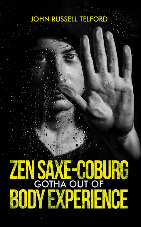 Zen Saxe-Coburg-Gotha Out of Body Experience 