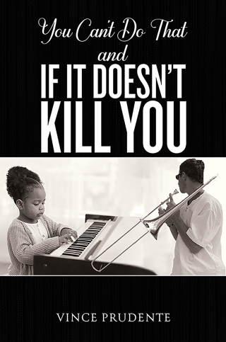 You Can't Do That and If It Doesn't Kill You