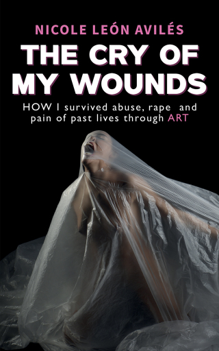 The Cry of My Wounds