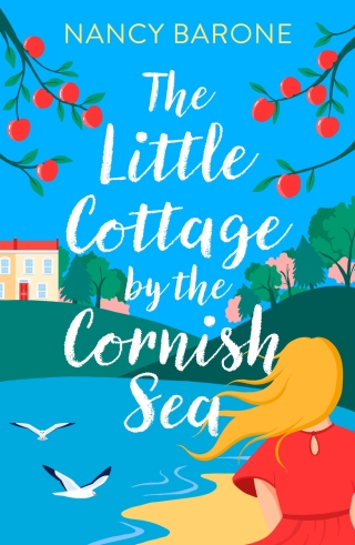 The Little Cottage by the Cornish Sea: Escape to Cornwall with a second-chances romance