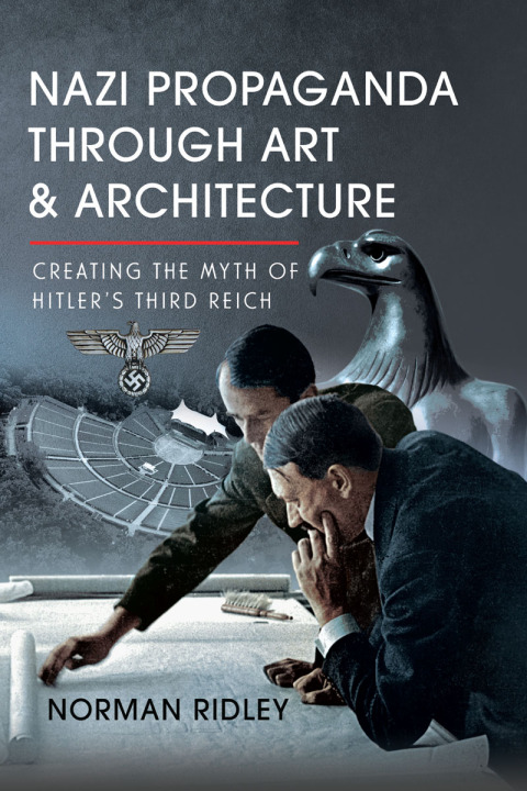 Nazi Propaganda Through Art and Architecture 