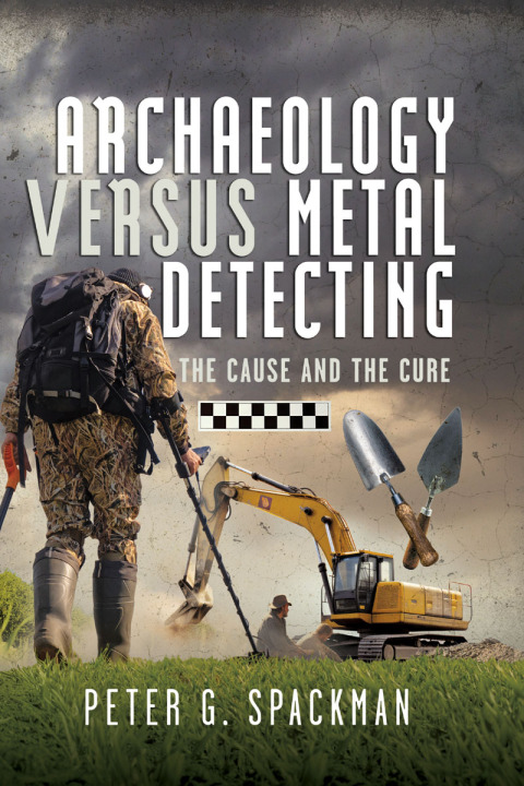 Cover image for book Archaeology Versus Metal Detecting