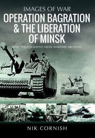 Operation Bagration & the Liberation of Minsk