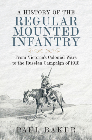 A History of the Regular Mounted Infantry