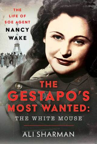 The Gestapo's Most Wanted: The White Mouse