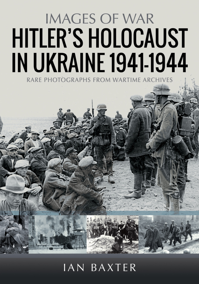 Hitler’s Holocaust in the Ukraine 1941-1944
