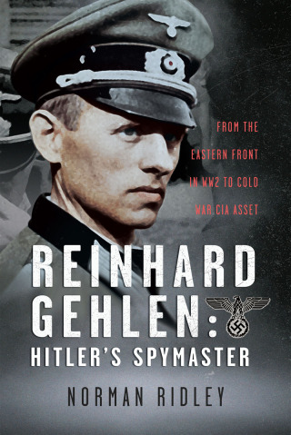 Reinhard Gehlen: Hitler’s Spymaster
