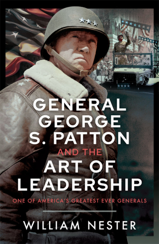 General George S. Patton and the Art of Leadership