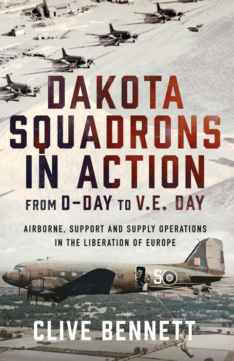 Cover image for book Dakota Squadrons in Action From D-Day to V.E. Day