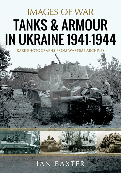 Cover image for book Tanks and Armour in Ukraine 1941–1944
