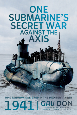 One Submarine's Secret War Against the Axis