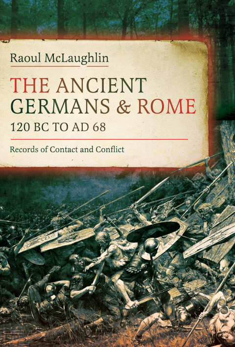 Cover image for book The Ancient Germans and Rome, 120 BC to AD 68