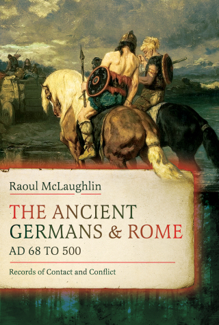 The Ancient Germans and Rome, AD 68 to 500