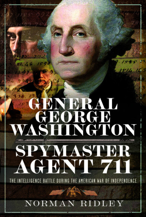 Cover image for book General George Washington – Spymaster Agent 711