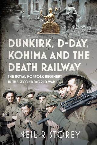 Dunkirk, D-Day, Kohima and The Death Railway