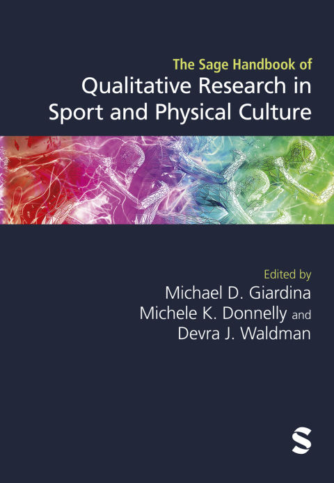 The Sage Handbook of Qualitative Research in Sport and Physical Culture 