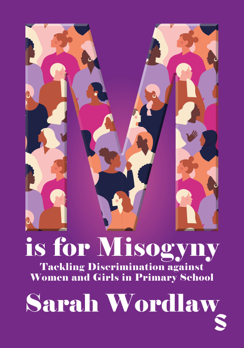 Cover image for book M is for Misogyny: Tackling Discrimination against Women and Girls in Primary School