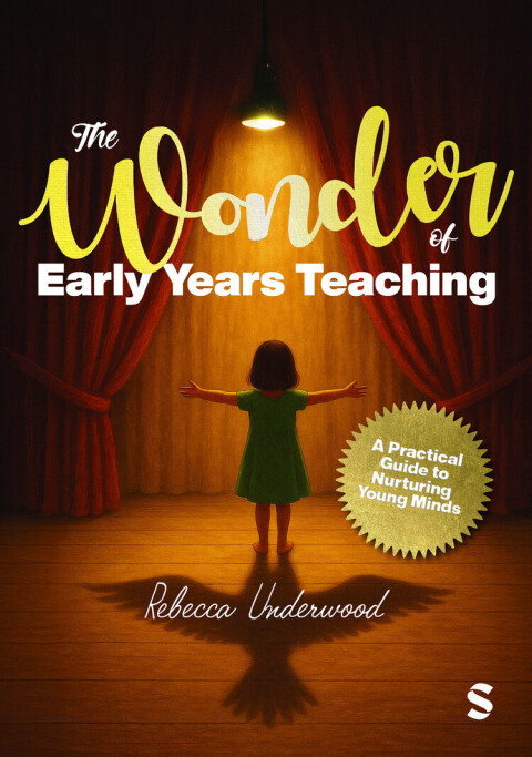 Cover image for book The Wonder of Early Years Teaching: A practical guide to nurturing young minds