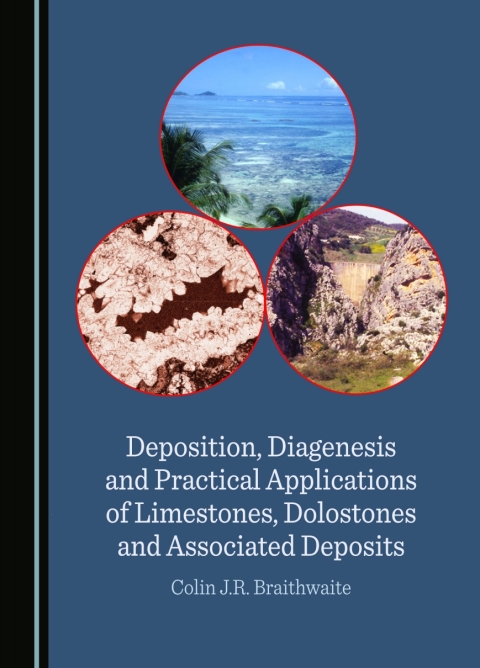 Cover image for book Deposition, Diagenesis and Practical Applications of Limestones, Dolostones and Associated Deposits