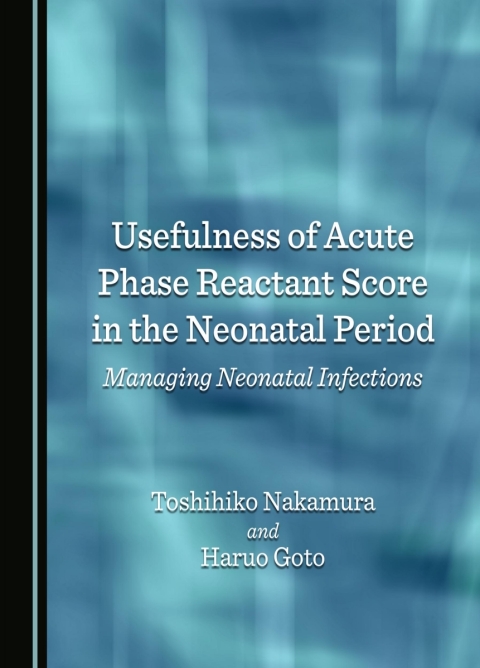 Cover image for book Usefulness of Acute Phase Reactant Score in the Neonatal Period