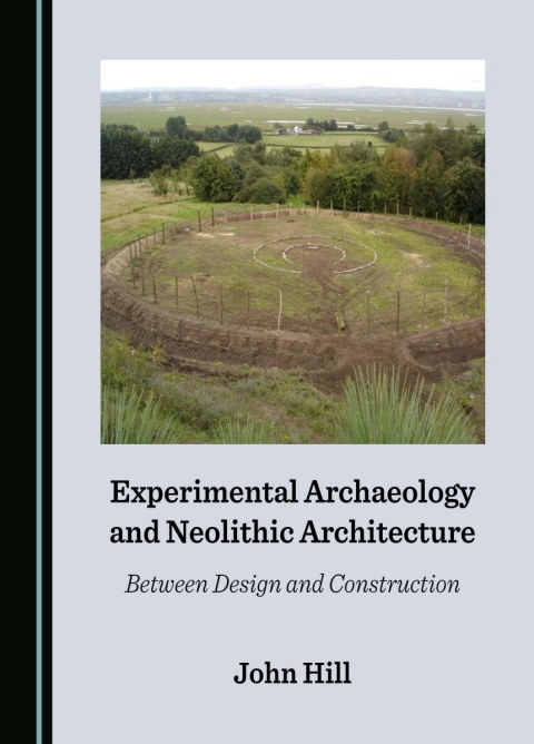 Cover image for book Experimental Archaeology and Neolithic Architecture