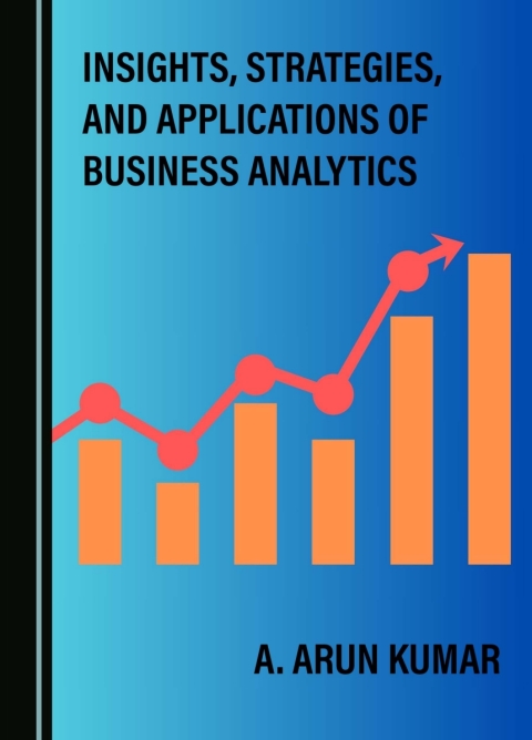 Cover image for book Insights, Strategies, and Applications of Business Analytics