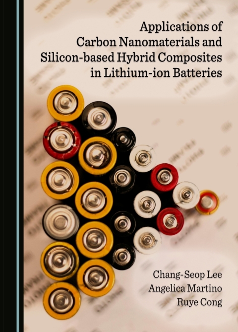 Cover image for book Applications of Carbon Nanomaterials and Silicon-based Hybrid Composites in Lithium-ion Batteries