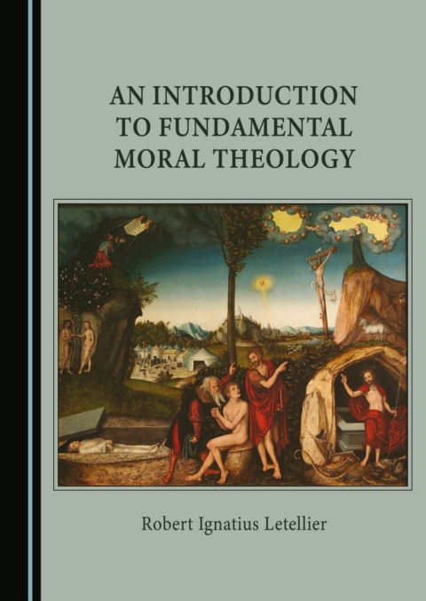 Cover image for book An Introduction to Fundamental Moral Theology