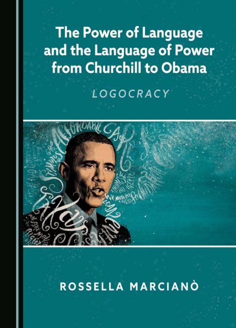Cover image for book The Power of Language and the Language of Power from Churchill to Obama