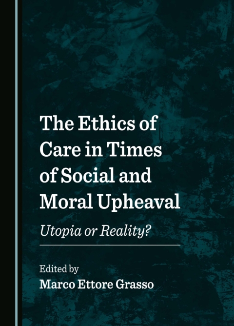 Cover image for book The Ethics of Care in Times of Social and Moral Upheaval