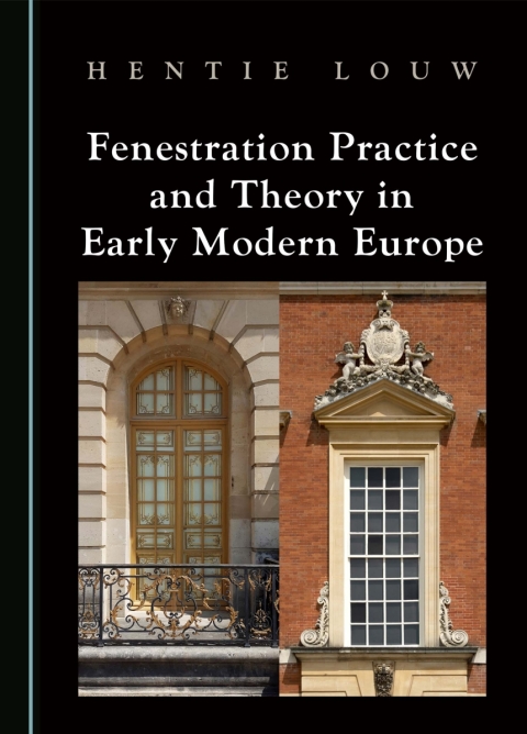 Cover image for book Fenestration Practice and Theory in Early Modern Europe