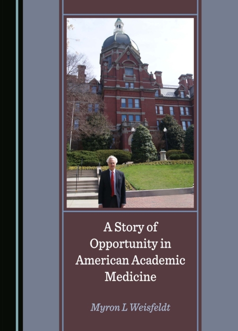 Cover image for book A Story of Opportunity in American Academic Medicine