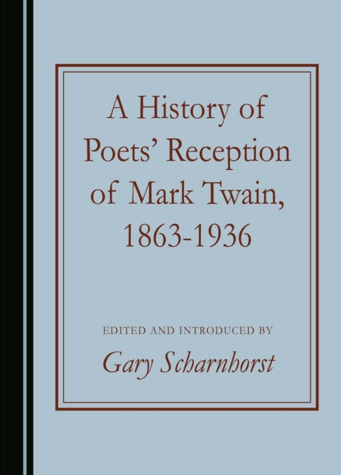 Cover image for book A History of Poets' Reception of Mark Twain, 1863-1936