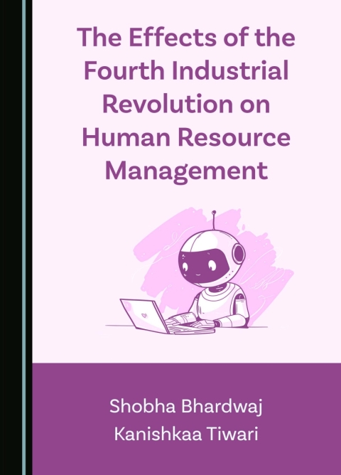 Cover image for book The Effects of the Fourth Industrial Revolution on Human Resource Management